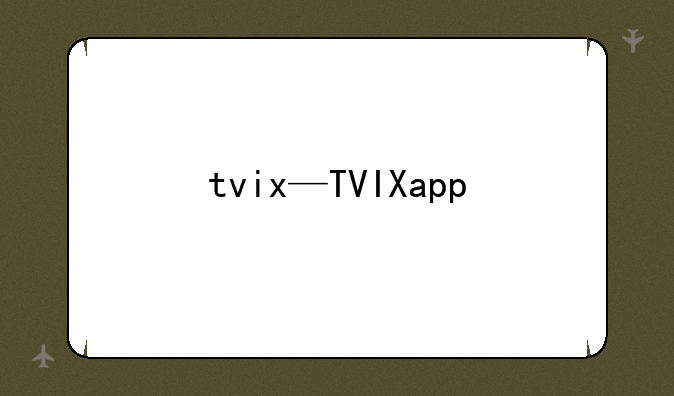 tvix—TVIXapp