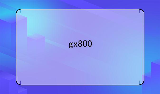 gx800